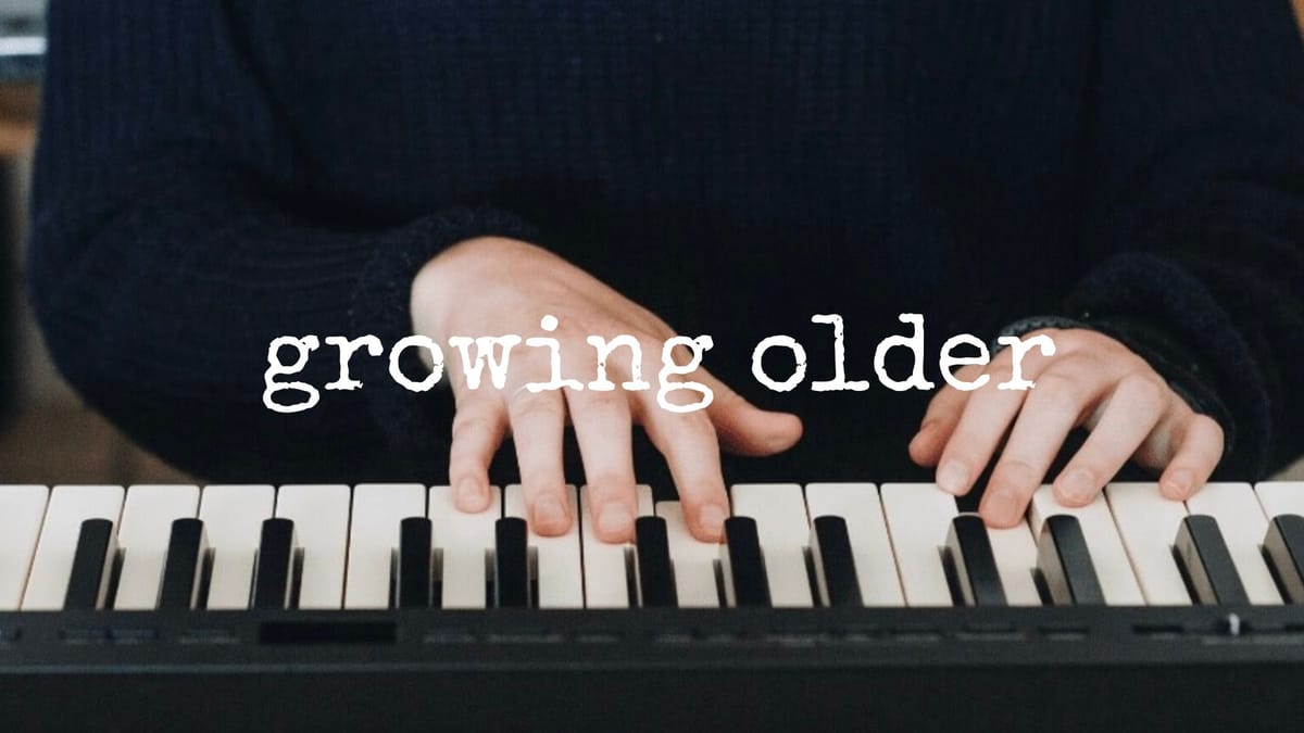 growing older