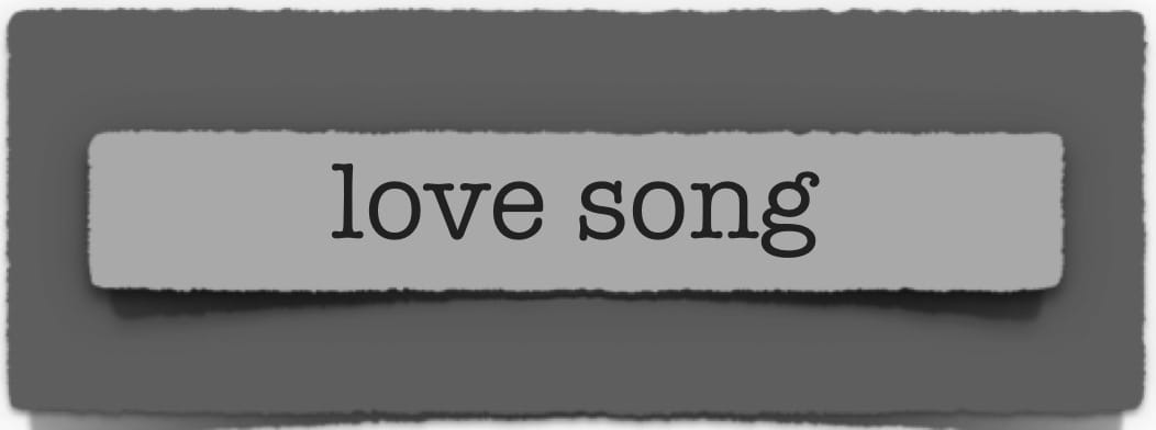 lenten journal: love song