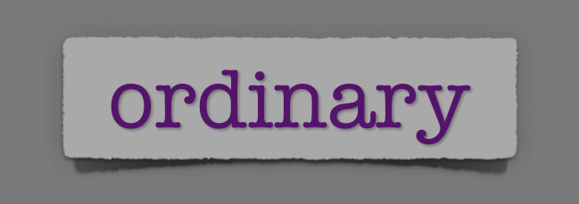 lenten journal: ordinary