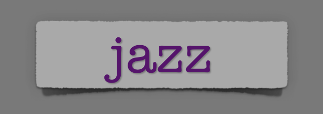 lenten journal: jazz