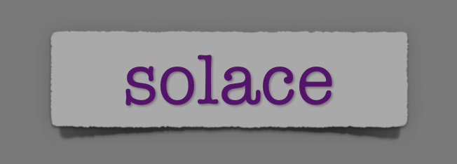 lenten journal: solace