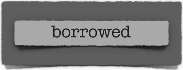 lenten journal: borrowed
