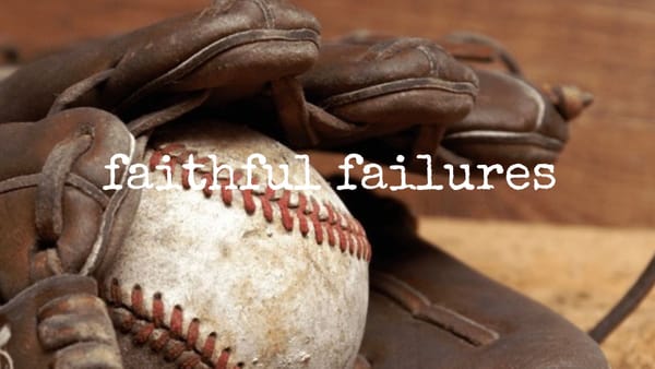 faithful failures