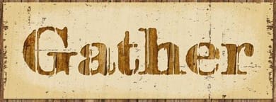 this is why we gather . . .