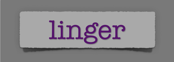 lenten journal: linger