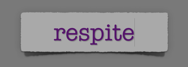 lenten journal: respite